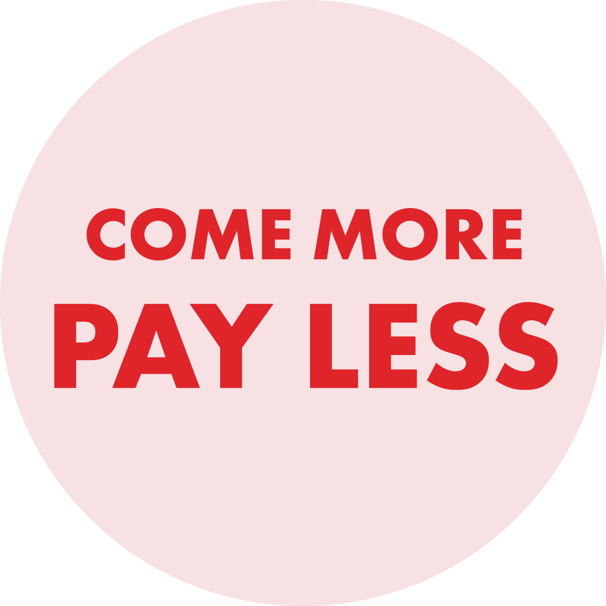 image Come more pay less